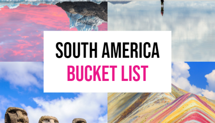 Best Places To Visit In South America: The Ultimate List!