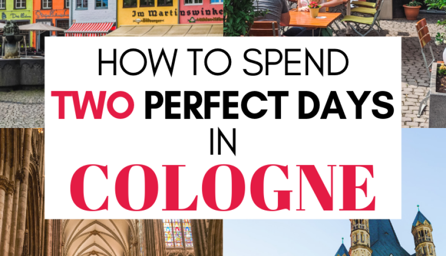 How to Spend 2 Days in Cologne Germany + Map