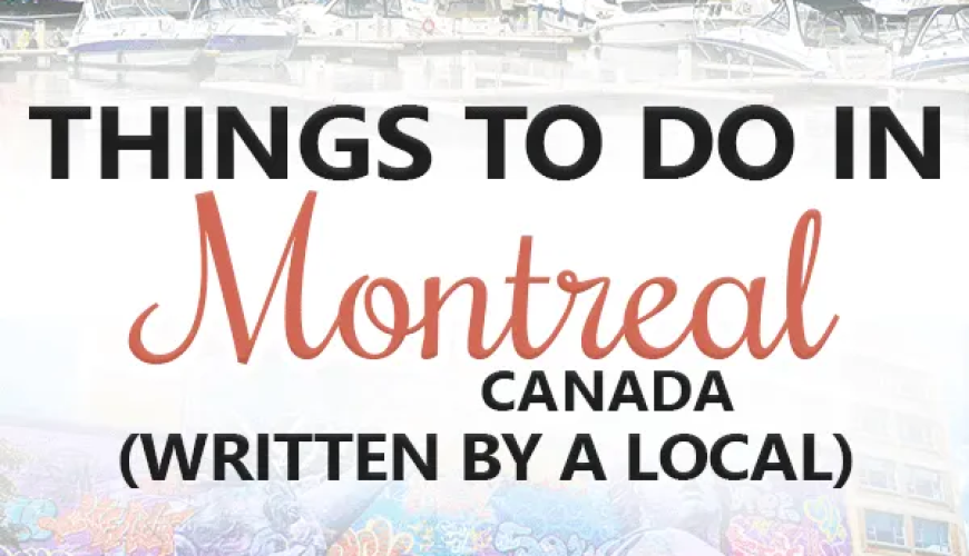 19 Great Things to Do in Montreal As Told By A Local