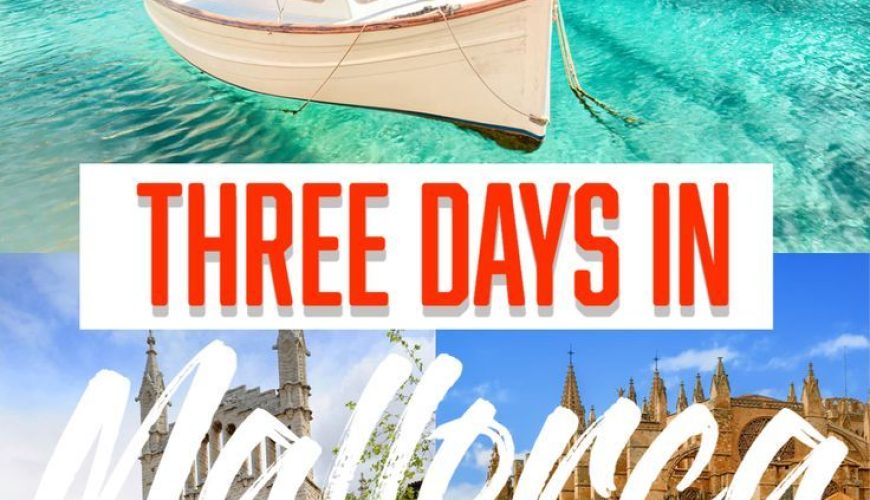 3 Days in Mallorca Spain Itinerary