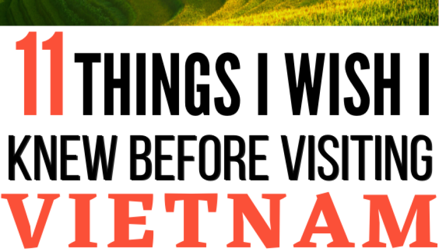 Things to know before visiting Vietnam- Things I wish I knew before traveling to Vietnam