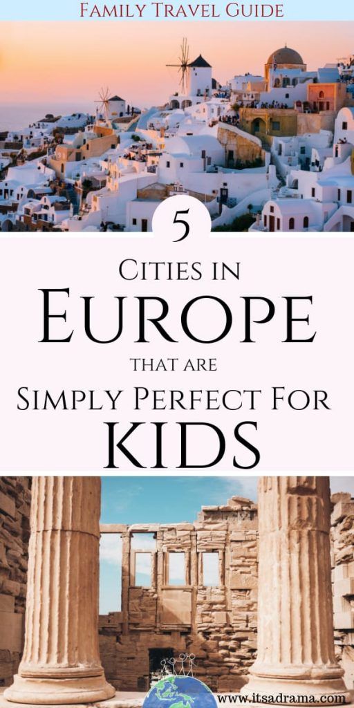 5 Of The Best European Cities For Kids (For Those Who Love Exploring)