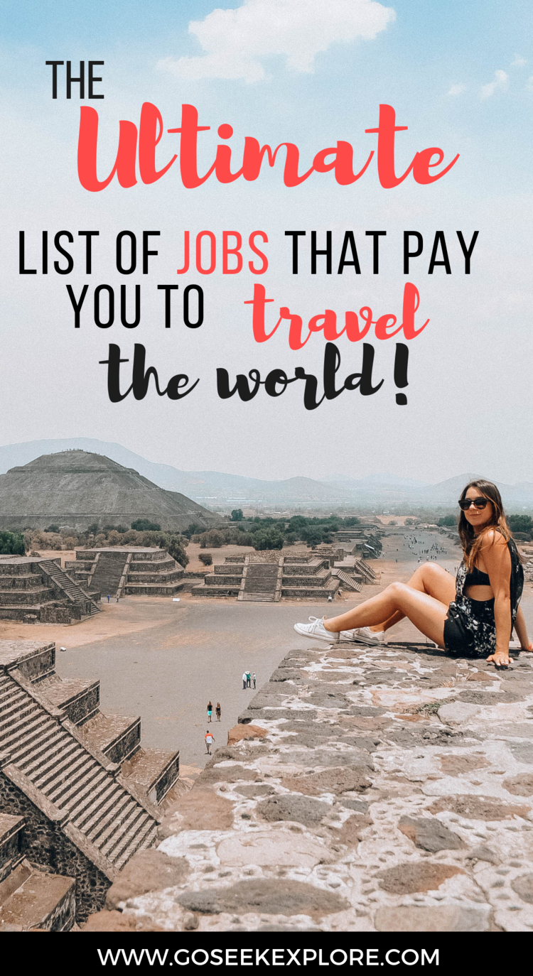 The Ultimate List of Jobs That Pay You To Travel — Go Seek Explore