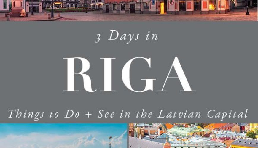 3 Days in Riga, Latvia: Cool Things to do in Riga on a Short Break