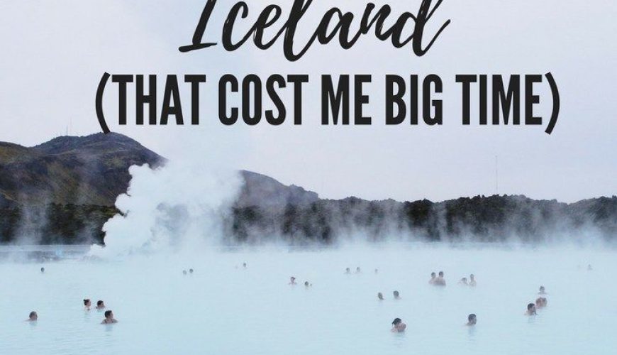 All the Travel Mistakes I Made In Iceland (That Cost me BIG TIME)