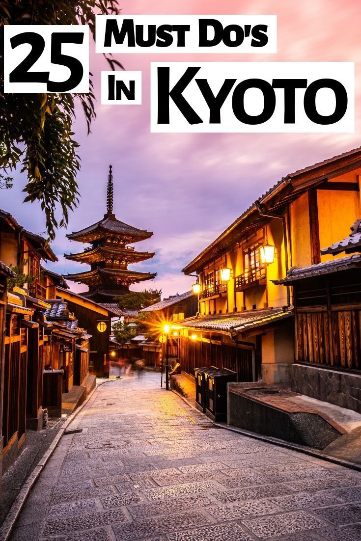 25 BEST Things To Do In Kyoto, Japan