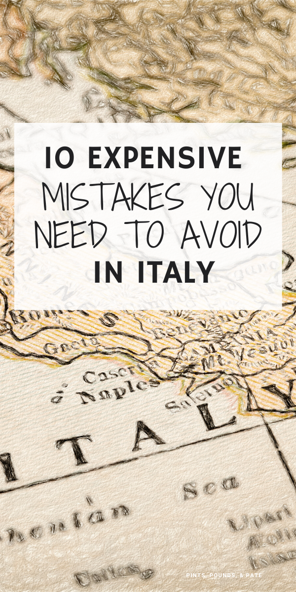 Italy Travel Tips & Mistakes